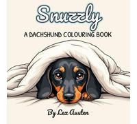 Snuzzly: A Dachshund Colouring Book for Dog Lovers: Adorable Dog Moments with Greyscale Inspiration Pages