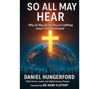 So All May Hear: Why AI May Be The Key To Fulfilling Jesus Final Command