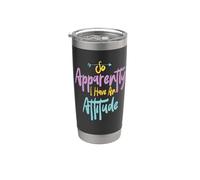 So Apparently I Have An Attitude Bicchiere termico in acciaio inox doppia parete