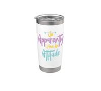 So Apparently I Have An Attitude Bicchiere termico in acciaio inox doppia parete