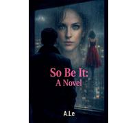So Be It: A Novel