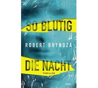 So blutig die Nacht: Thriller: 1