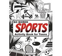 So Bored Sports: Activity Book for Teens