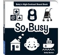 So Busy: Baby's High-Contrast Board Book (Baby's First Moments)