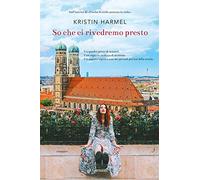 So che ci rivedremo presto