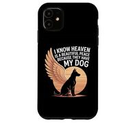 So che il paradiso è un posto bellissimo perché hanno il mio cane Custodia per iPhone 11
