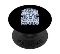 So che il paradiso è un posto bellissimo perché hanno il mio cane PopSockets PopGrip Adesivo