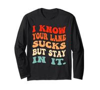 So che la tua corsia fa schifo ma resta dentro divertente detto Groovy Maglia a Manica