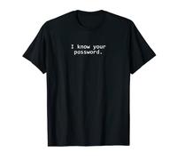 So che la tua password divertente sysadmin hacker t-shirt Maglietta