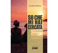 So che mi hai cercata