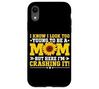 So che sembro troppo giovane per essere una mamma, ma qui lo sto schiantando Custodia per iPhone XR
