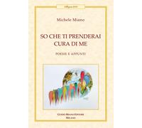 So che ti prenderai cura di me. Poesie e appunti [Paperback] [Jun 20, 2025] Mian