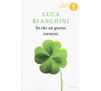 So che un giorno tornerai