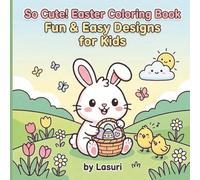 So Cute! Easter Coloring Book: for Toddlers Ages 2-5: Big, Easy & Adorable Spring Designs