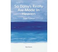 So Daisy’s Really Are Made In Heaven (Third Edition November 2025)