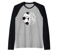 So di Giocare Come Una Ragazza Che Cerca di Tenere Il Passo Calcio Meme Maglia con Maniche Raglan