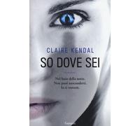 So dove sei - Kendal Claire