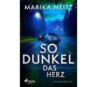 So dunkel das Herz: Der zweite packende Fall für das ungleiche Ermittlerteam Anna Melcher und Frieder Tann