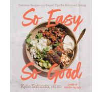 So Easy So Good: Delicious Recipes and Expert Tips for Balanced Eating