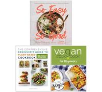 So Easy So Good, The Comprehensive Beginner's Guide to Plant-Based Cookbook & Vegan Cookbook For Beginners 3 Books Collection Set