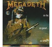 So Far, So Good...So What! [1988 Original Recording on Combat Records] "not remastered or enhanced" RARE out of print