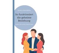 So funktioniert die geheime Beziehung: Geliebte, Affäre und Ehe in Balance bringen