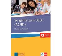 So geht's zum DSD I. Ubungs- und testbuch. Per le Scuole superiori [Lingua tedesca]: Übungs- und Testbuch