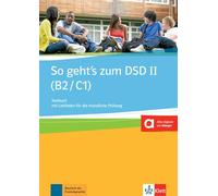 So geht's zum DSD II (B2/C1) Neue Ausgabe. Testbuch mit Leitfaden für die mündliche Prüfung [Lingua tedesca]