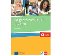 So geht's zum DSD II (B2/C1) Neue Ausgabe. Übungsbuch [Lingua tedesca]: Ubungsbuch