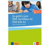 So geht's zum ÖSD Zertifikat A2 ÖSD Kid A2. Übungs- und Testbuch. Per le Scuole superiori. Con espansione online: Übungs- und Testbuch mit Audios