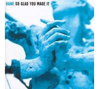 So Glad You Made It by Kane