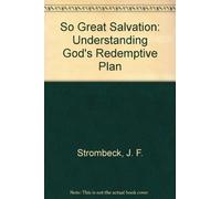 So Great Salvation: Understanding God's Redemptive Plan by J. F. Strombeck (1992-06-03)