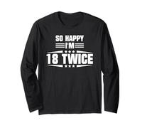 So Happy I'm 18 Twice Funny 36th Birthday Citazione Maglia a Manica