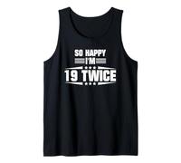 So Happy I'm 19 Twice Funny 38th Birthday Citazione Canotta
