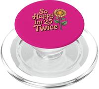 So Happy I'm 25 Twice Sunflower Funny 50th Birthday 50 Year PopSockets PopGrip per MagSafe