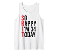 So Happy I'm 34 Today Funny 34th Birthday Jokes 34 Compleanno Canotta