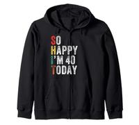 So Happy I'm 40 Today Divertente 40° Compleanno Felpa con Cappuccio
