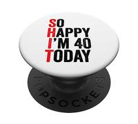 So Happy I'm 40 Today Funny 40th Birthday Jokes 40 Birthday PopSockets PopGrip Adesivo