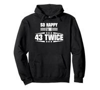 So Happy I'm 43 Twice Funny 86th Birthday Citazione Felpa con Cappuccio