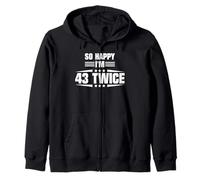 So Happy I'm 43 Twice Funny 86th Birthday Citazione Felpa con Cappuccio