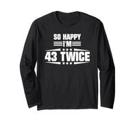 So Happy I'm 43 Twice Funny 86th Birthday Citazione Maglia a Manica