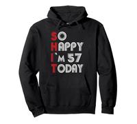 So Happy Im 57 Today 57 Compleanno 57 Anni 57 Compleanno Felpa con Cappuccio