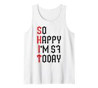 So Happy I'm 57 Today Funny 57th Birthday Jokes 57 Compleanno Canotta