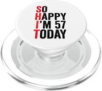 So Happy I'm 57 Today Funny 57th Birthday Jokes 57 Compleanno PopSockets PopGrip per MagSafe