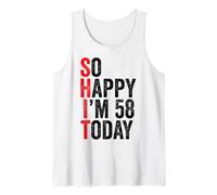 So Happy I'm 58 Today Funny 58th Birthday Jokes 58 Compleanno Canotta