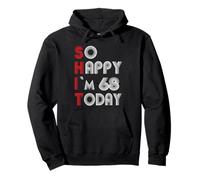 So Happy Im 68 Today 68 Compleanno 68 Anni 68 Compleanno Felpa con Cappuccio