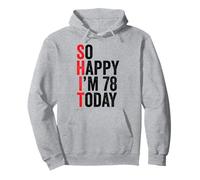 So Happy I'm 78 Today Funny 78th Birthday Jokes 78 Compleanno Felpa con Cappuccio
