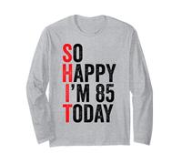 So Happy I'm 85 Today Funny 85th Birthday Jokes 85 Compleanno Maglia a Manica