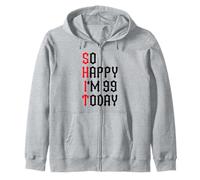 So Happy I'm 99 Today Funny 99th Birthday Jokes 99 Compleanno Felpa con Cappuccio
