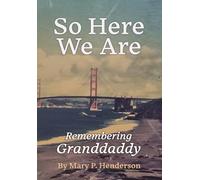 So Here We Are: Remembering Granddaddy